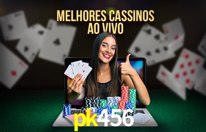 Descubra o Mundo do Cassino Online com pk456